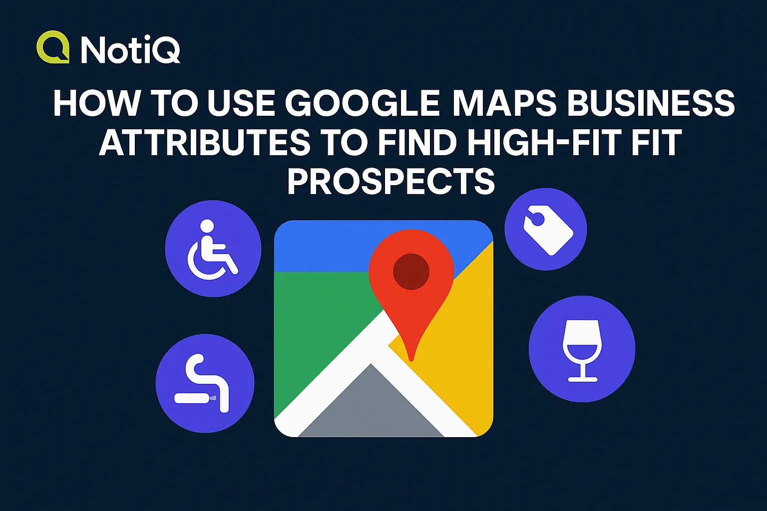 An infographic illustrating Google Maps business attributes and their impact on targeted prospecting strategies.